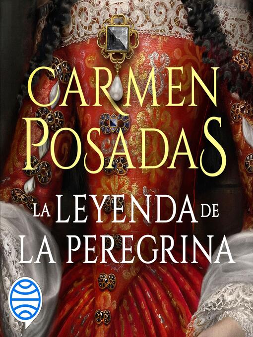 Title details for La leyenda de la Peregrina by Carmen Posadas - Available